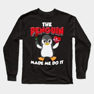The Penguin Made Me Do It Adorable Valentine's Day Long Sleeve T-Shirt